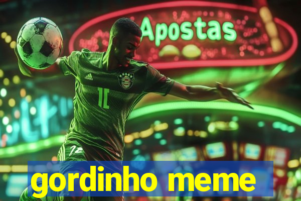 gordinho meme